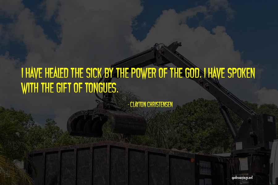 God Spoken Quotes By Clayton Christensen God Spoken Quotes By Clayton Christensen