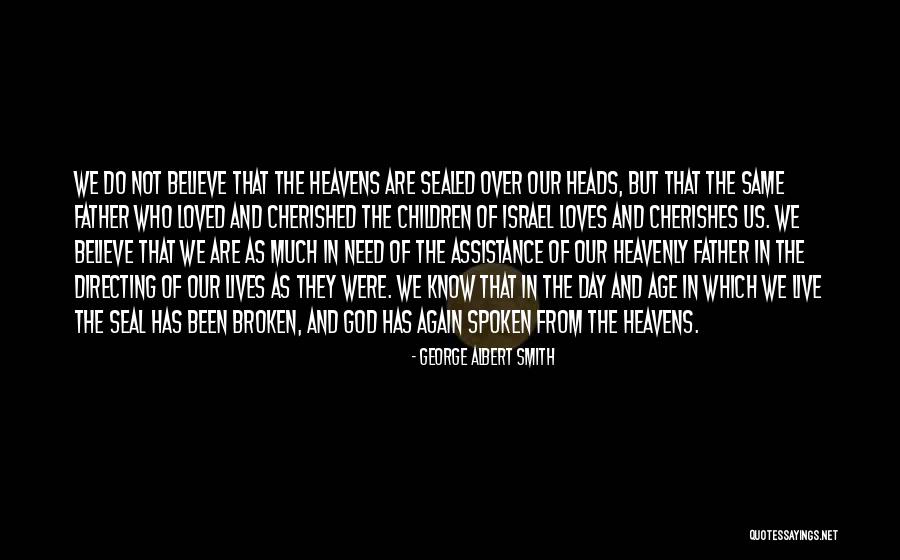 God Spoken Quotes By George Albert Smith