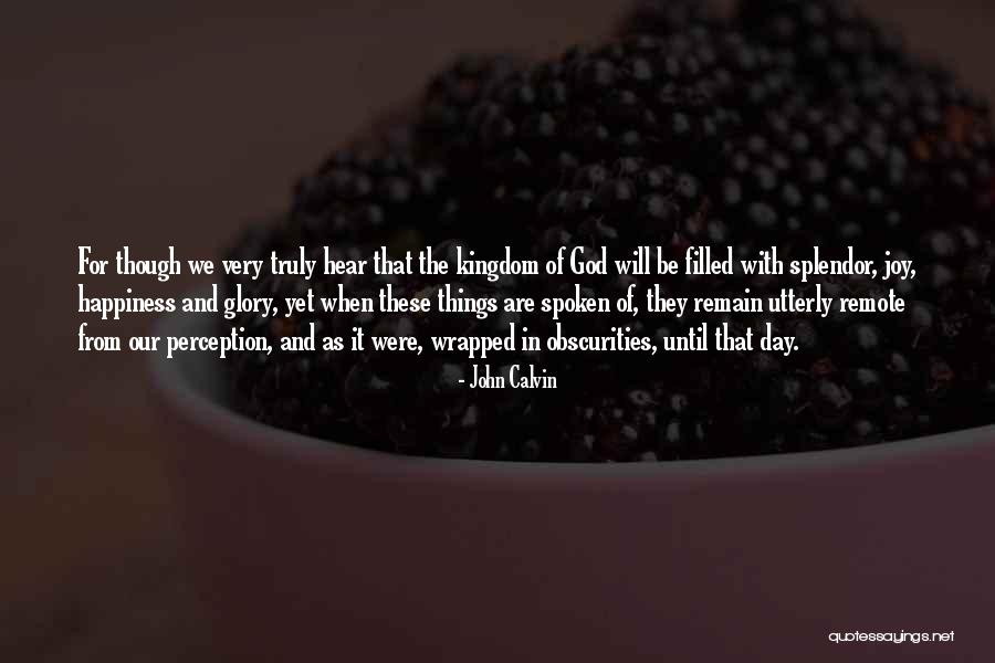 God Spoken Quotes By John Calvin God Spoken Quotes By John Calvin