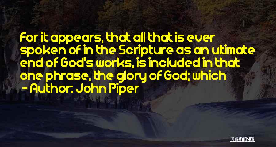God Spoken Quotes By John Piper