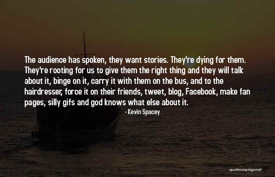 God Spoken Quotes By Kevin Spacey