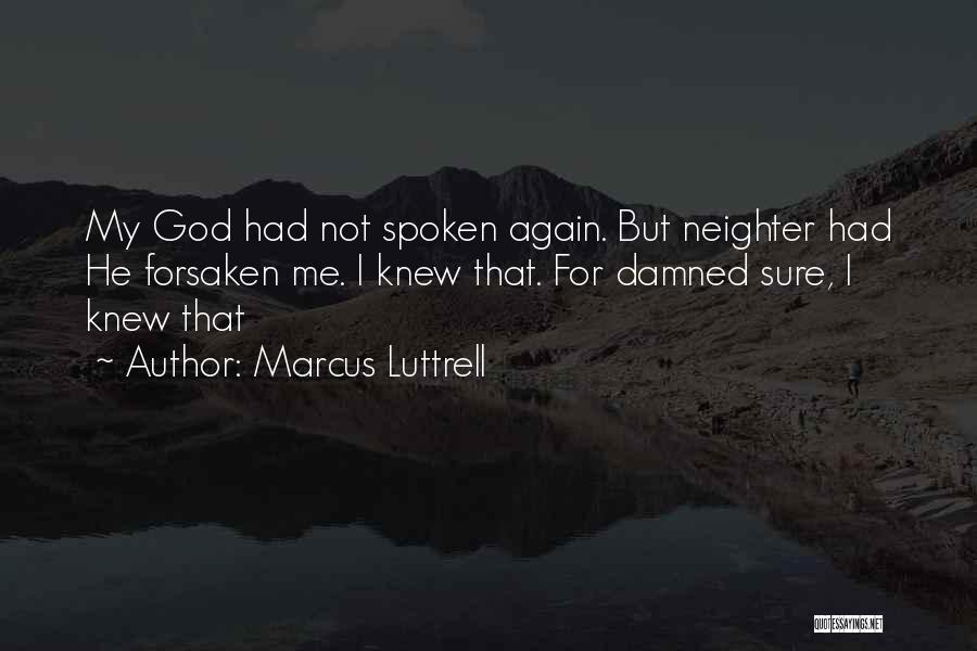 God Spoken Quotes By Marcus Luttrell