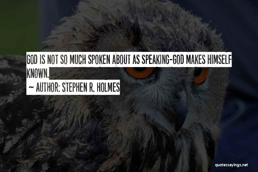 God Spoken Quotes By Stephen R. Holmes