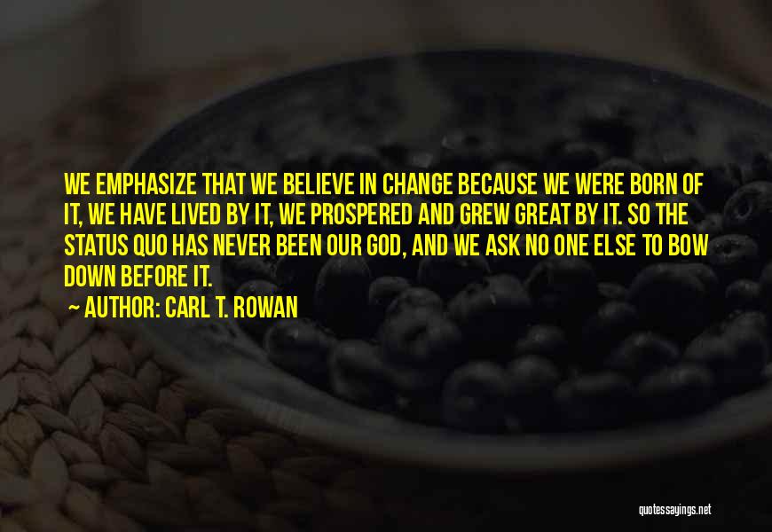 God Status Quotes By Carl T. Rowan