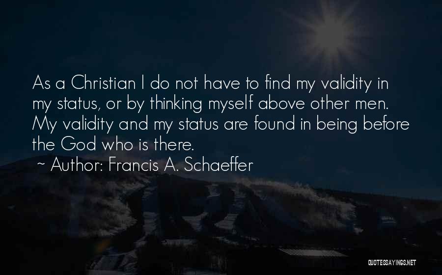 God Status Quotes By Francis A. Schaeffer