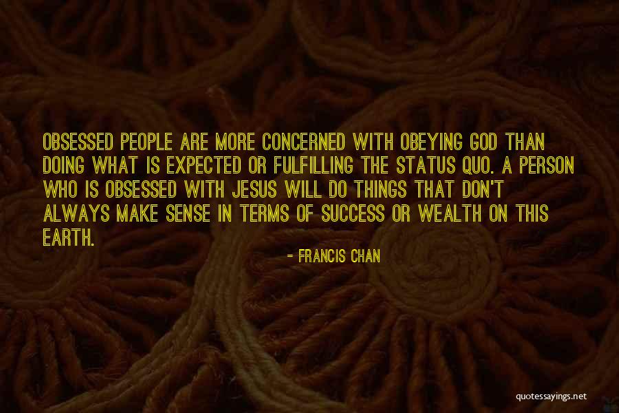 God Status Quotes By Francis Chan