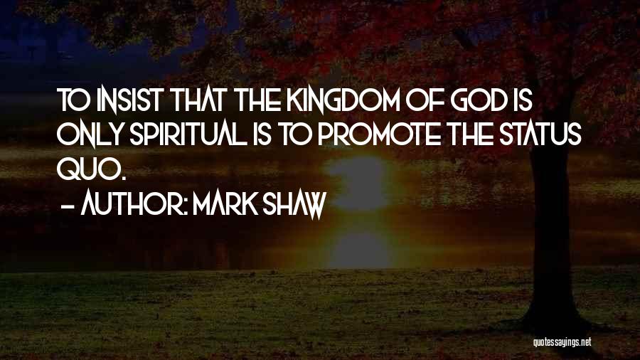 God Status Quotes By Mark Shaw