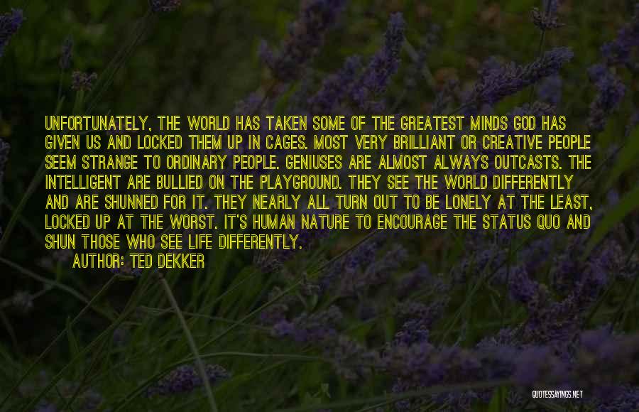 God Status Quotes By Ted Dekker