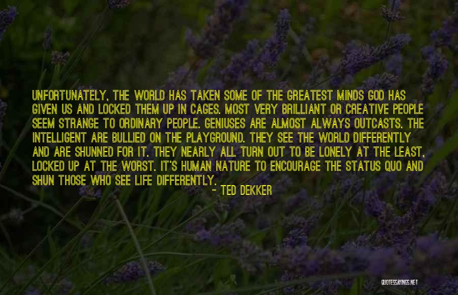 God Status Quotes By Ted Dekker God Status Quotes By Ted Dekker