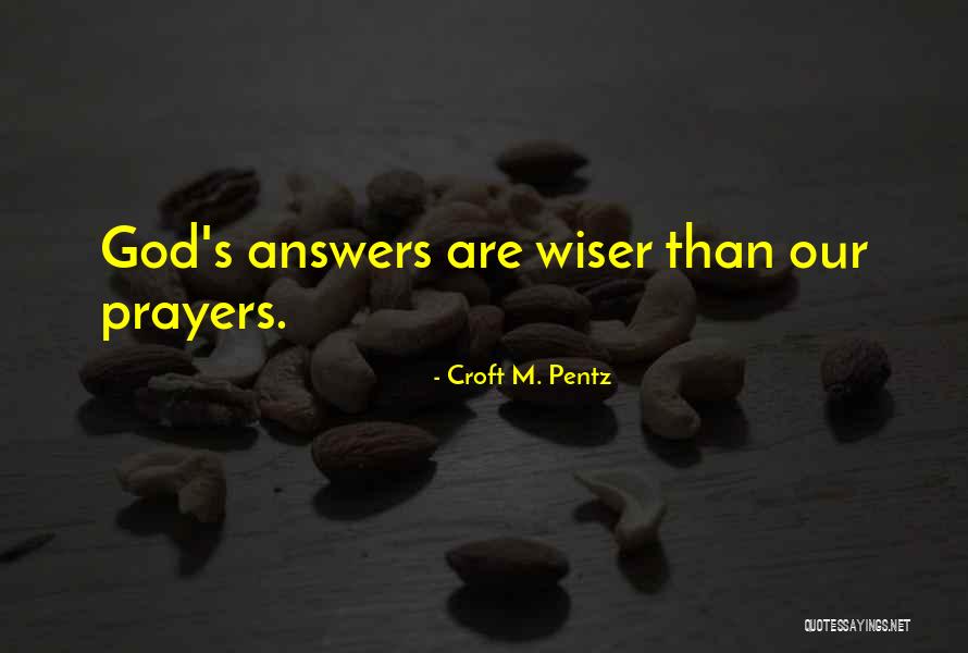 God Still Answers Prayers Quotes By Croft M. Pentz