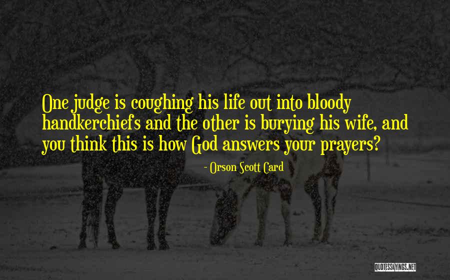 God Still Answers Prayers Quotes By Orson Scott Card