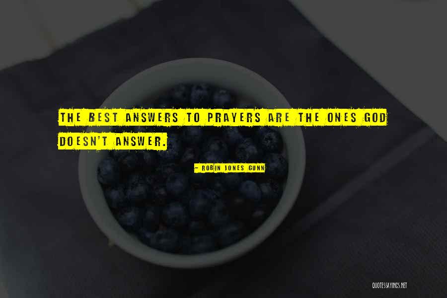 God Still Answers Prayers Quotes By Robin Jones Gunn God Still Answers Prayers Quotes By Robin Jones Gunn
