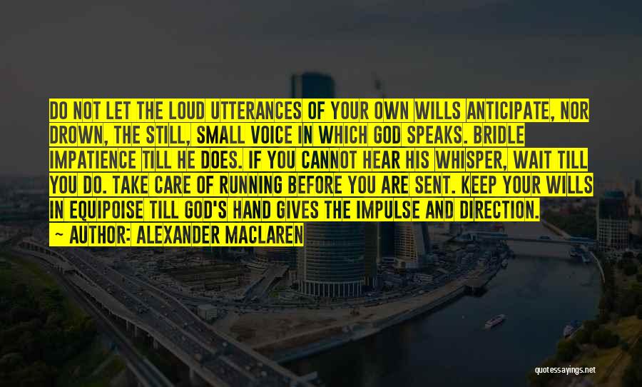 God Still Speaks Quotes By Alexander MacLaren