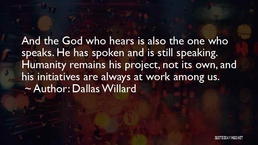 God Still Speaks Quotes By Dallas Willard