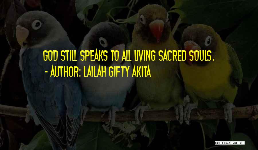 God Still Speaks Quotes By Lailah Gifty Akita