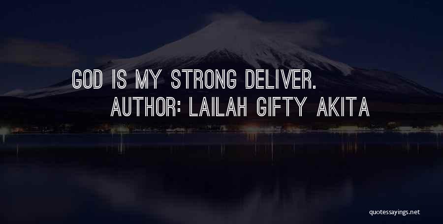 God Strength Quotes By Lailah Gifty Akita