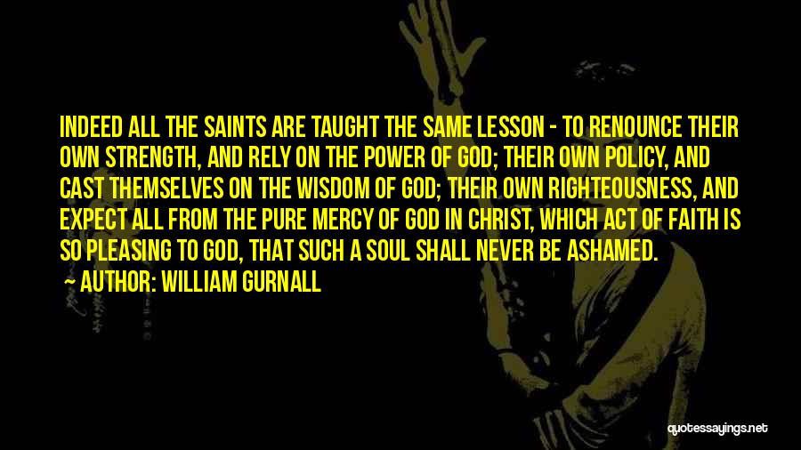 God Strength Quotes By William Gurnall