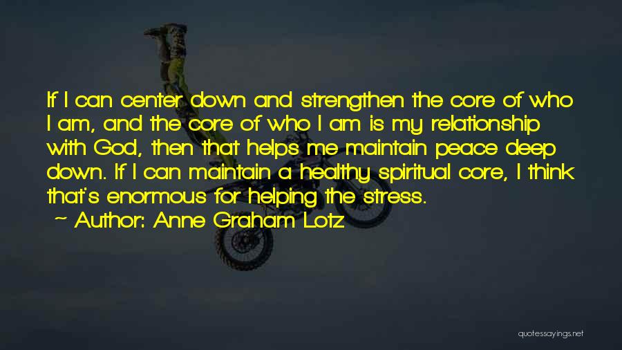 God Strengthen Me Quotes By Anne Graham Lotz