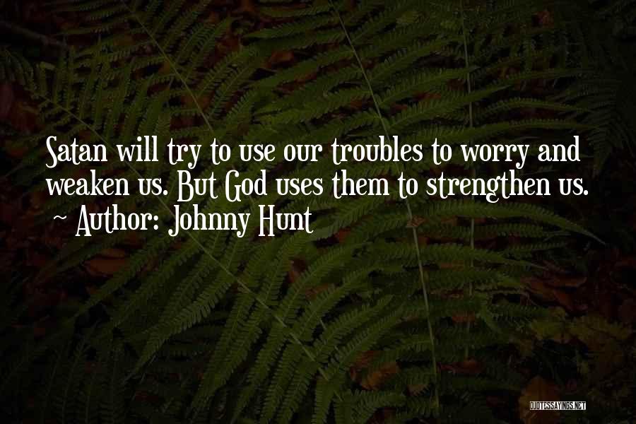 God Strengthen Me Quotes By Johnny Hunt