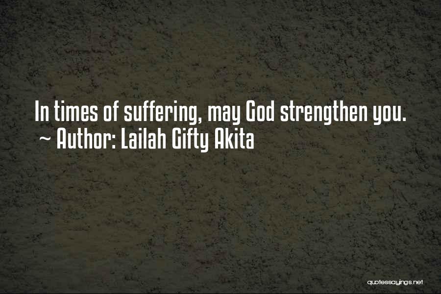 God Strengthen Me Quotes By Lailah Gifty Akita