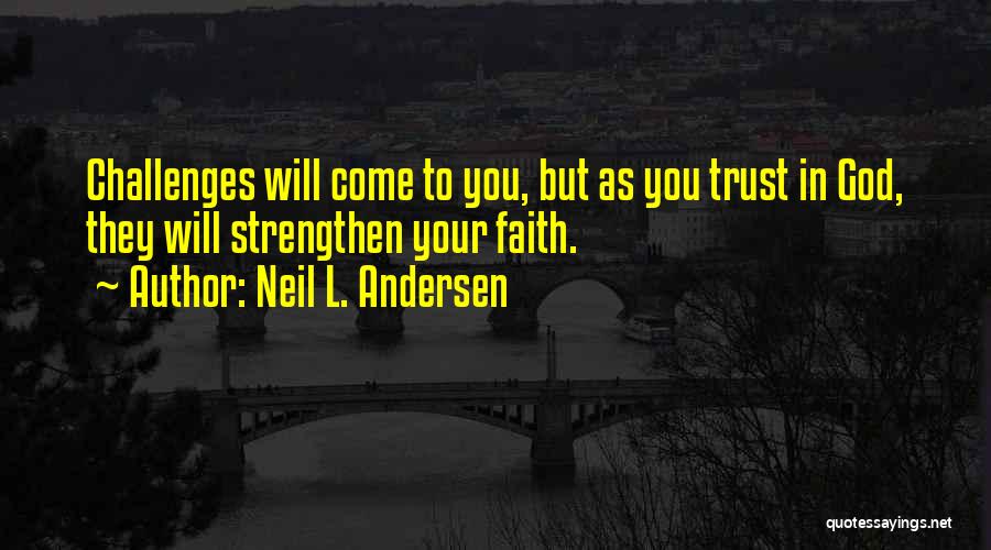 God Strengthen Me Quotes By Neil L. Andersen