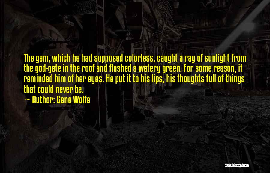 God Sunlight Quotes By Gene Wolfe