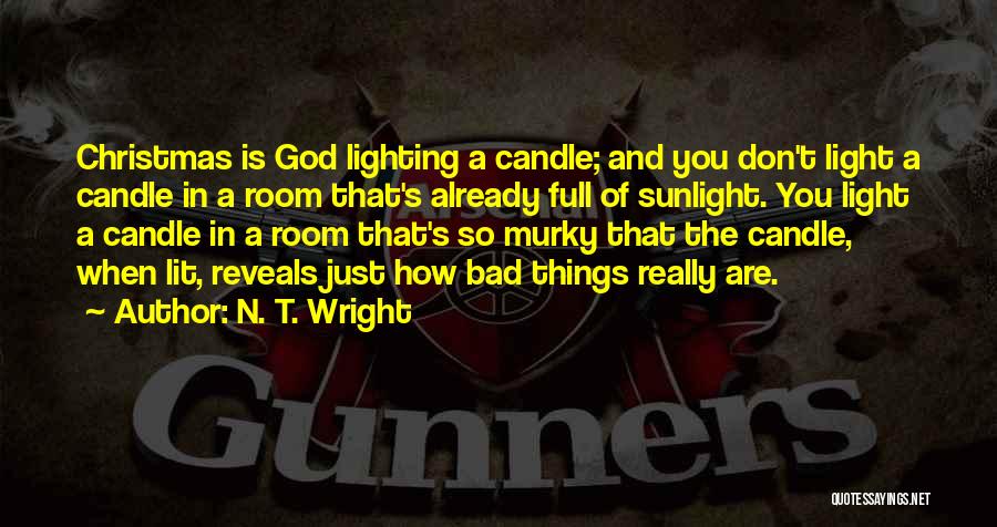 God Sunlight Quotes By N. T. Wright