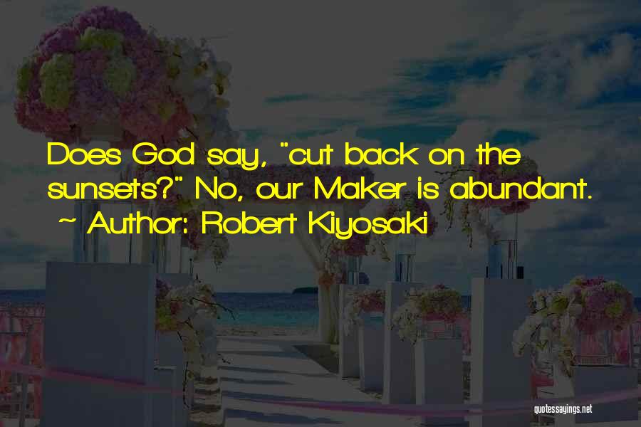 God Sunsets Quotes By Robert Kiyosaki