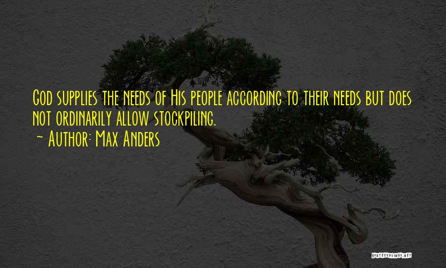 God Supplies My Needs Quotes By Max Anders