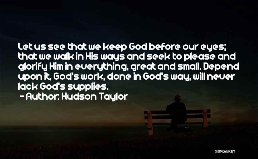 God Supplies Quotes By Hudson Taylor