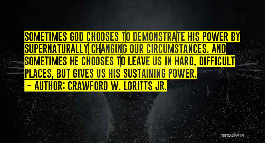 God Sustaining Quotes By Crawford W. Loritts Jr.