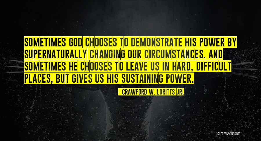 God Sustaining Quotes By Crawford W. Loritts Jr.