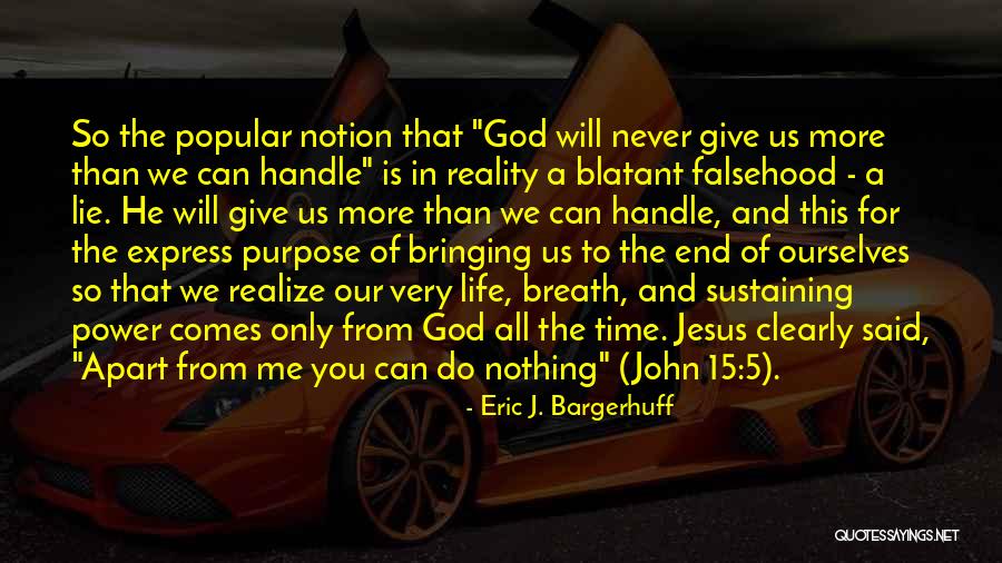 God Sustaining Quotes By Eric J. Bargerhuff