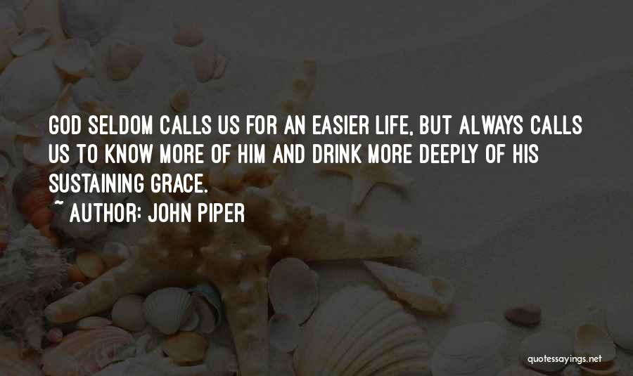 God Sustaining Quotes By John Piper