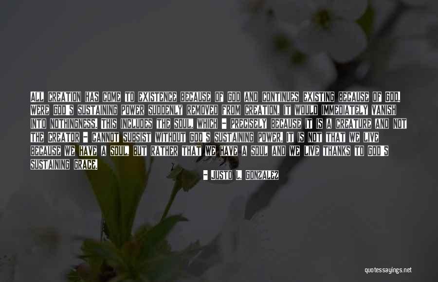 God Sustaining Quotes By Justo L. Gonzalez God Sustaining Quotes By Justo L. Gonzalez