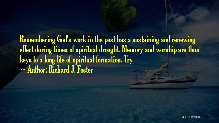 God Sustaining Quotes By Richard J. Foster