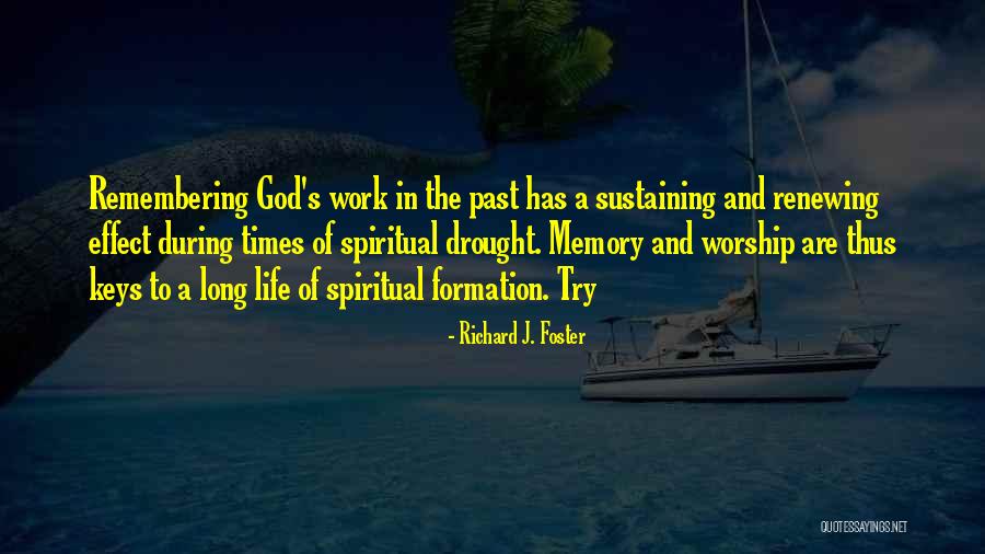 God Sustaining Quotes By Richard J. Foster God Sustaining Quotes By Richard J. Foster
