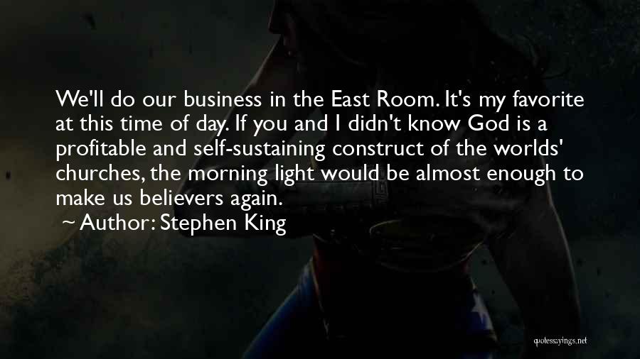 God Sustaining Quotes By Stephen King