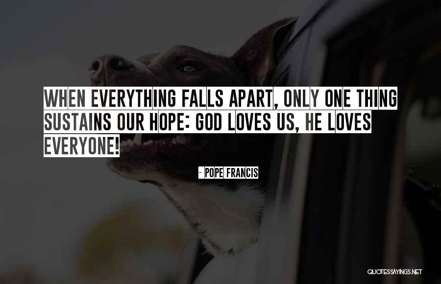 God Sustains Quotes By Pope Francis God Sustains Quotes By Pope Francis
