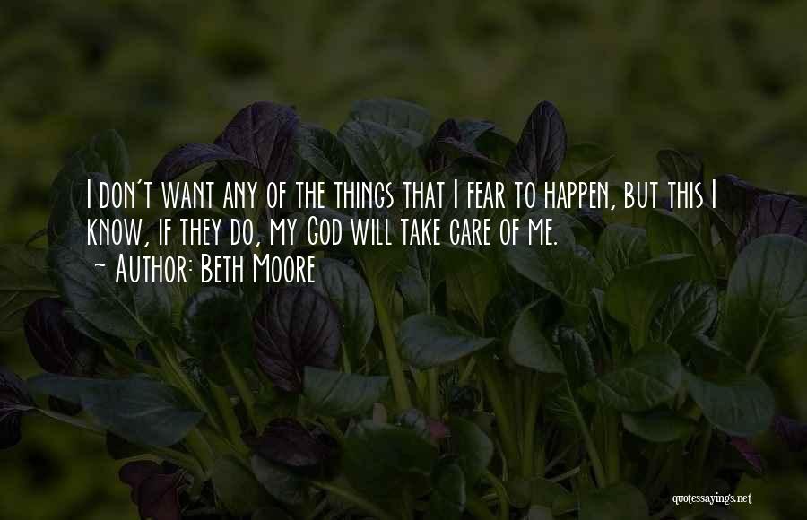 God Take Care Of Me Quotes By Beth Moore