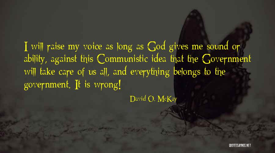 God Take Care Of Me Quotes By David O. McKay