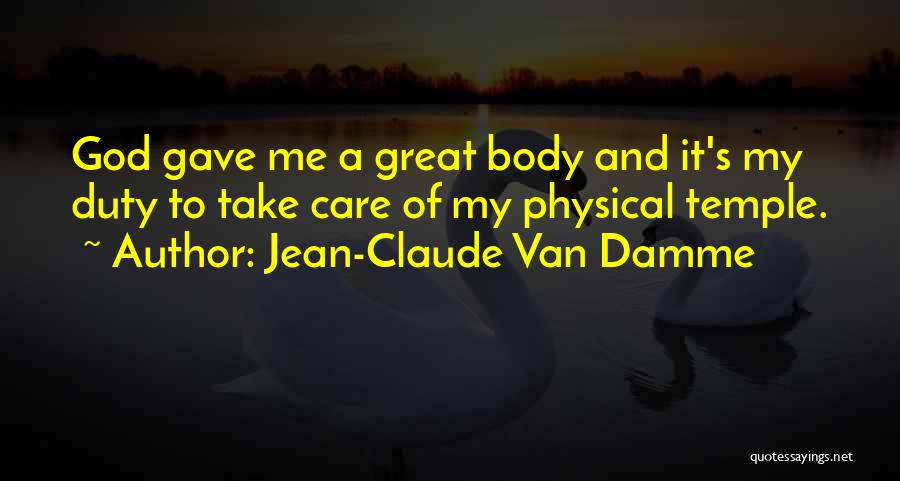 God Take Care Of Me Quotes By Jean-Claude Van Damme