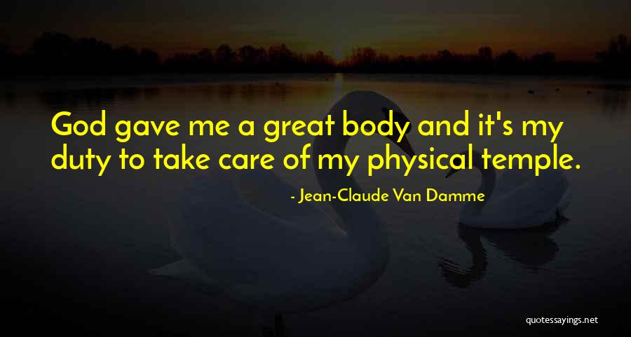 God Take Care Of Me Quotes By Jean-Claude Van Damme