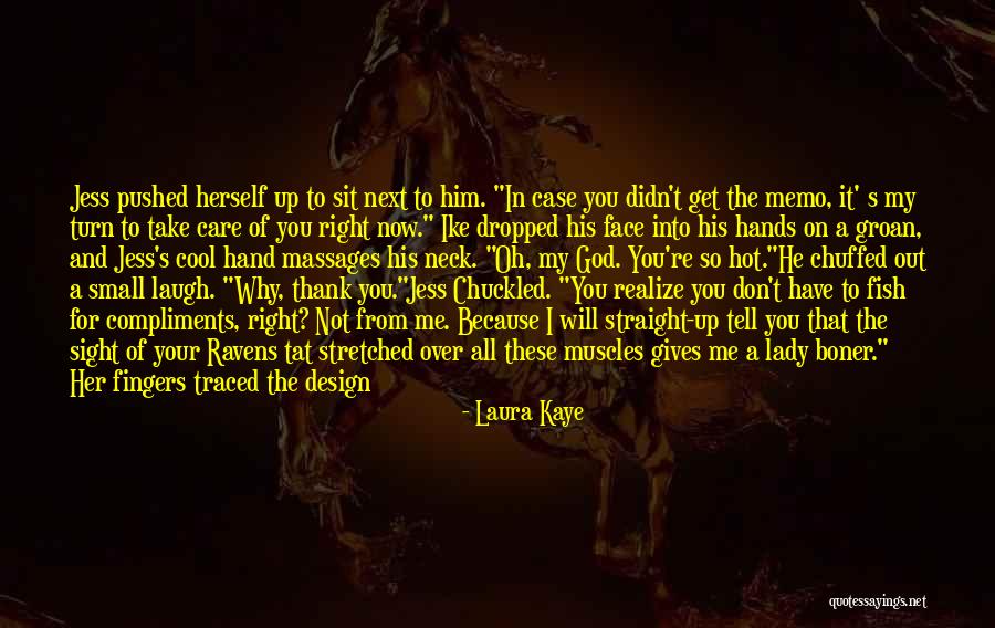 God Take Care Of Me Quotes By Laura Kaye