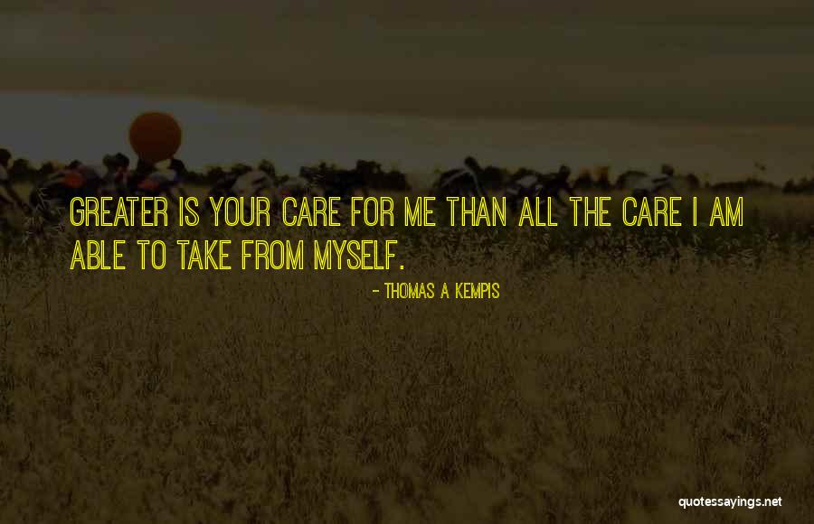 God Take Care Of Me Quotes By Thomas A Kempis