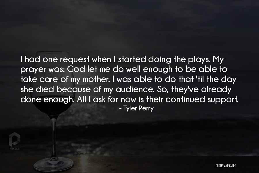 God Take Care Of Me Quotes By Tyler Perry