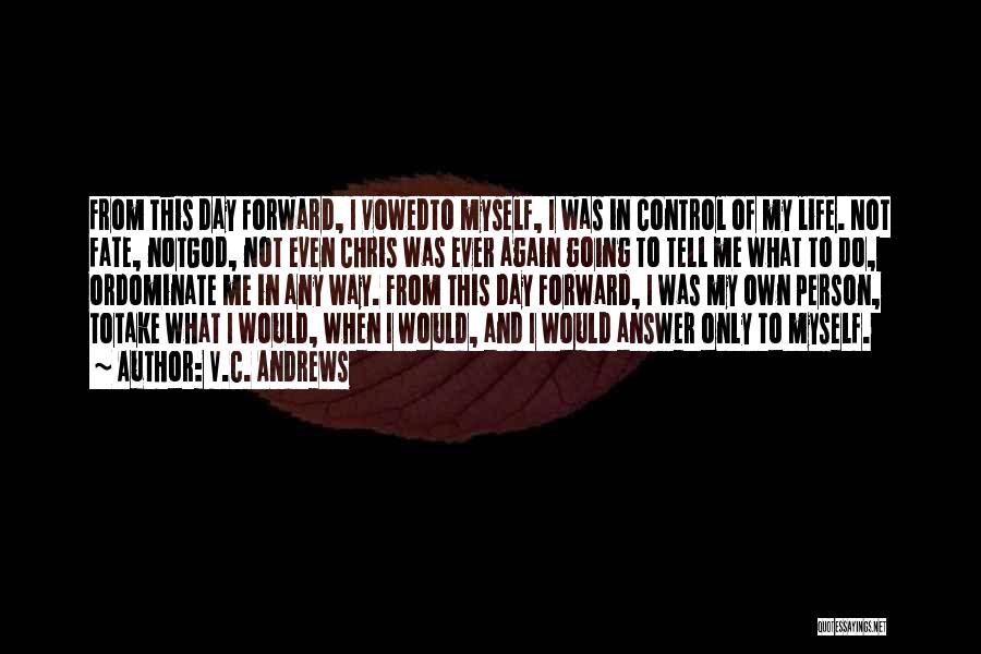 God Take Control Of My Life Quotes By V.C. Andrews