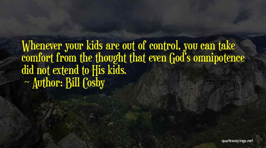 God Take Control Quotes By Bill Cosby