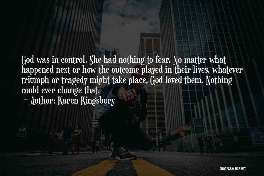 God Take Control Quotes By Karen Kingsbury