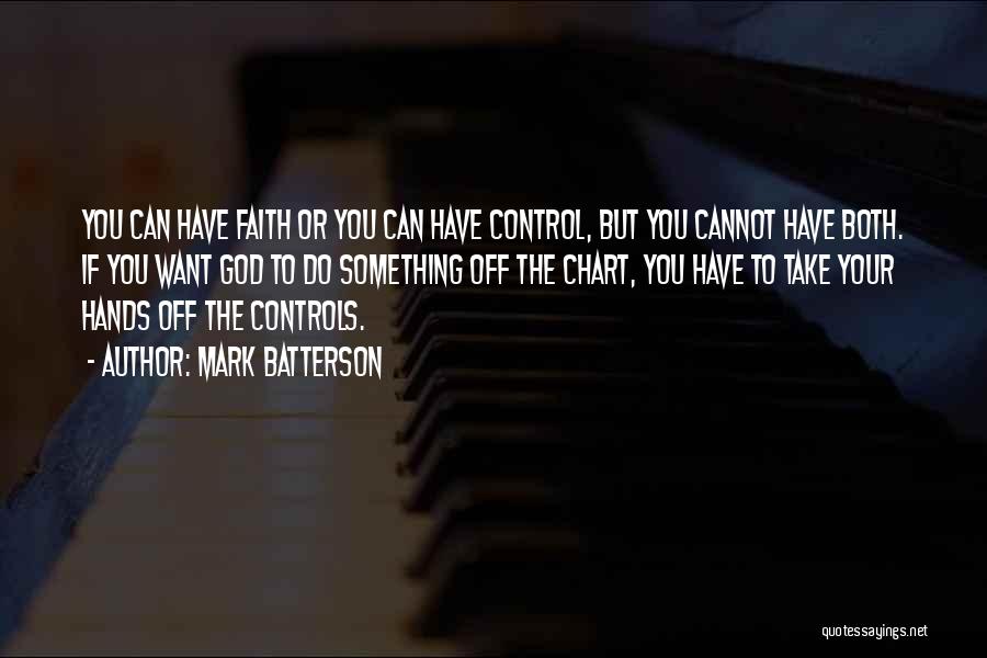 God Take Control Quotes By Mark Batterson